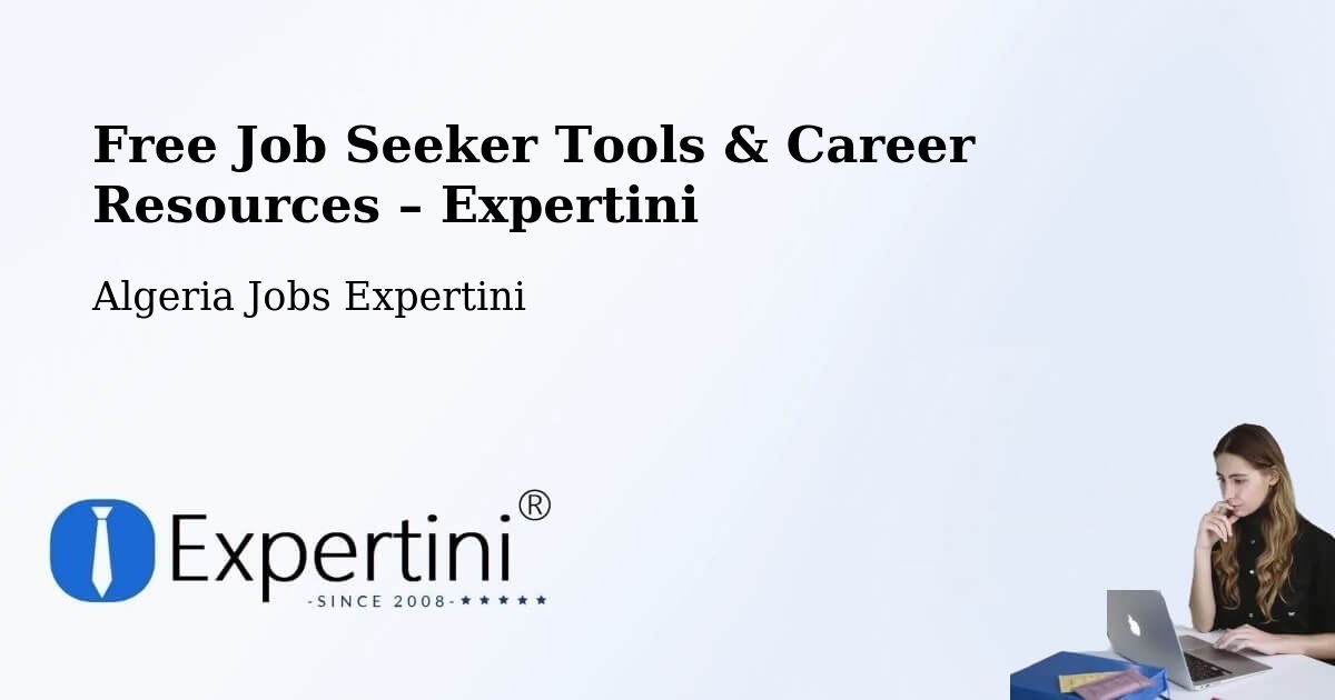 Free Job Seeker Tools & Career Resources – El Achir - El Achir, Algeria Jobs Expertini